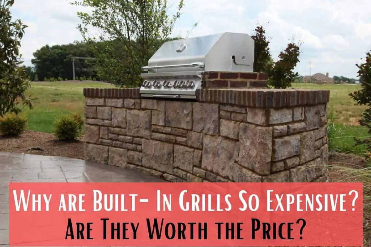 Why are Built-In Grills So Expensive