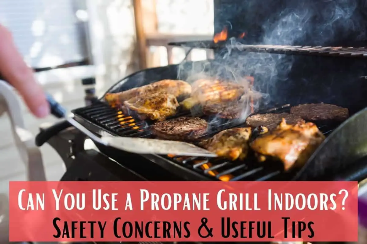 Can You Use a Propane Grill Indoors
