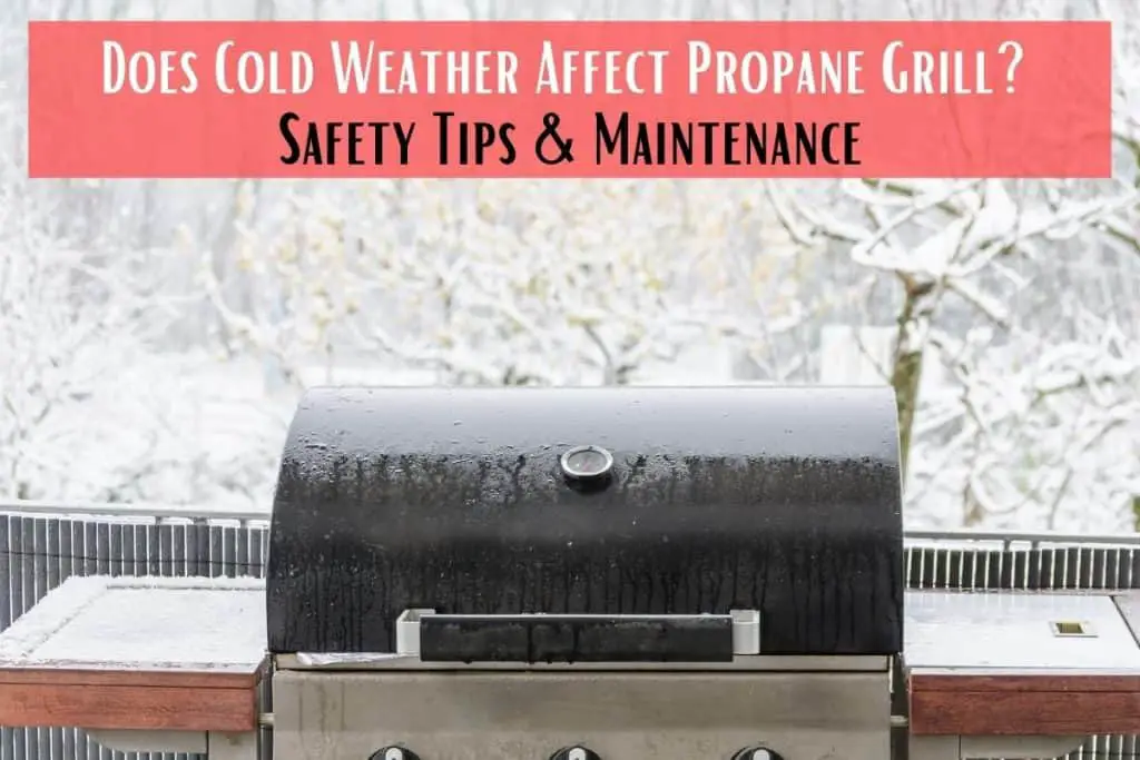 Does Cold Weather Affect Propane Grill