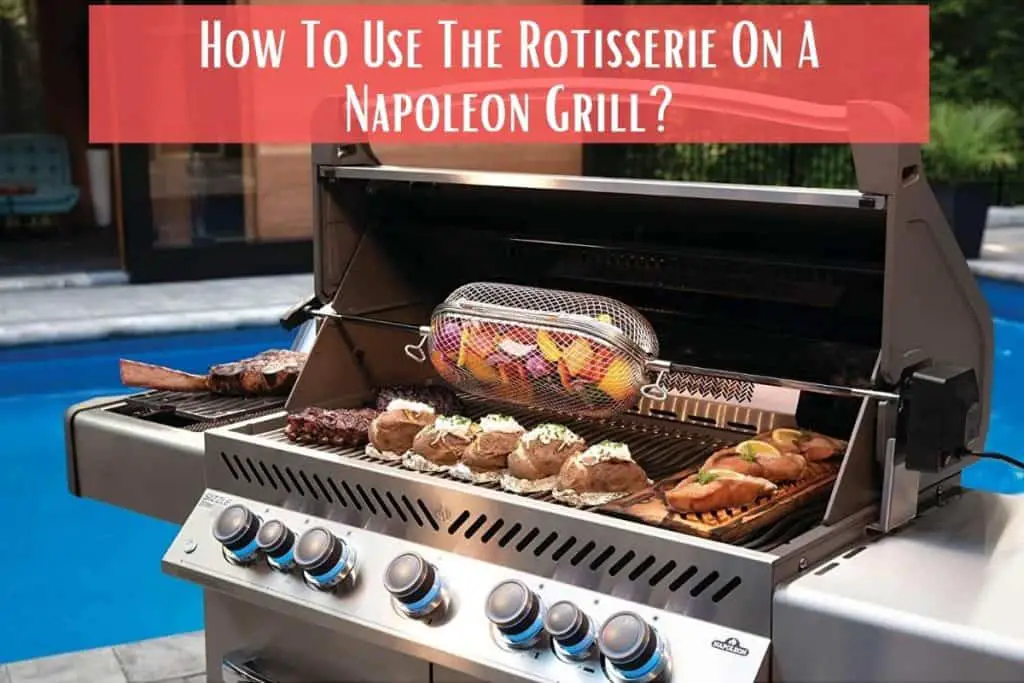 How To Use The Rotisserie On A Napoleon Grill
