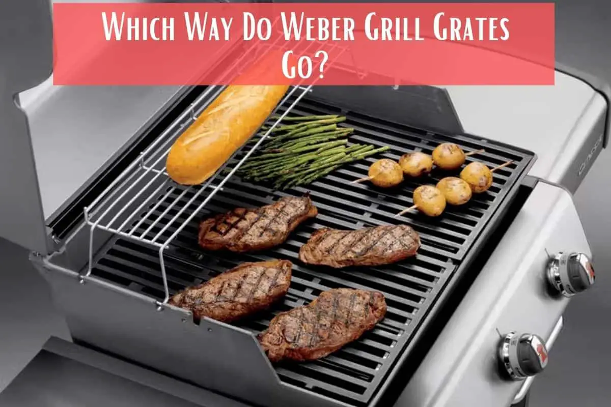 Which Way Do Weber Grill Grates Go